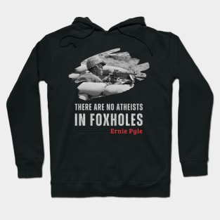 Iconic World War II Quote: No Atheists in Foxholes Hoodie